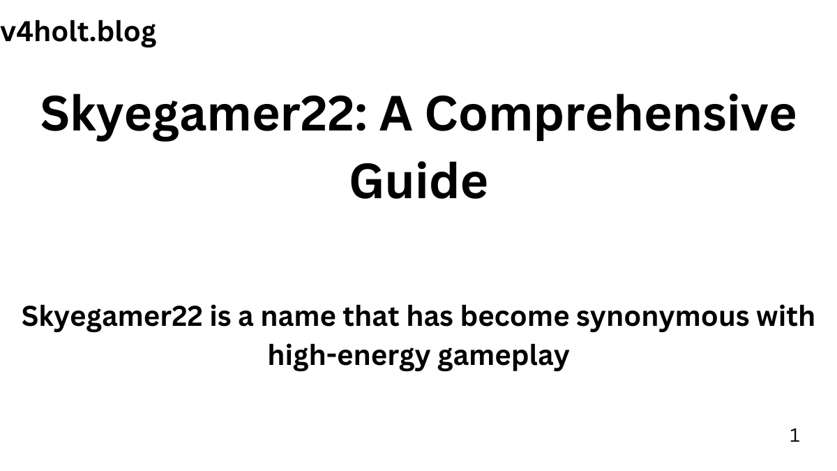 Skyegamer22: A Comprehensive Guide