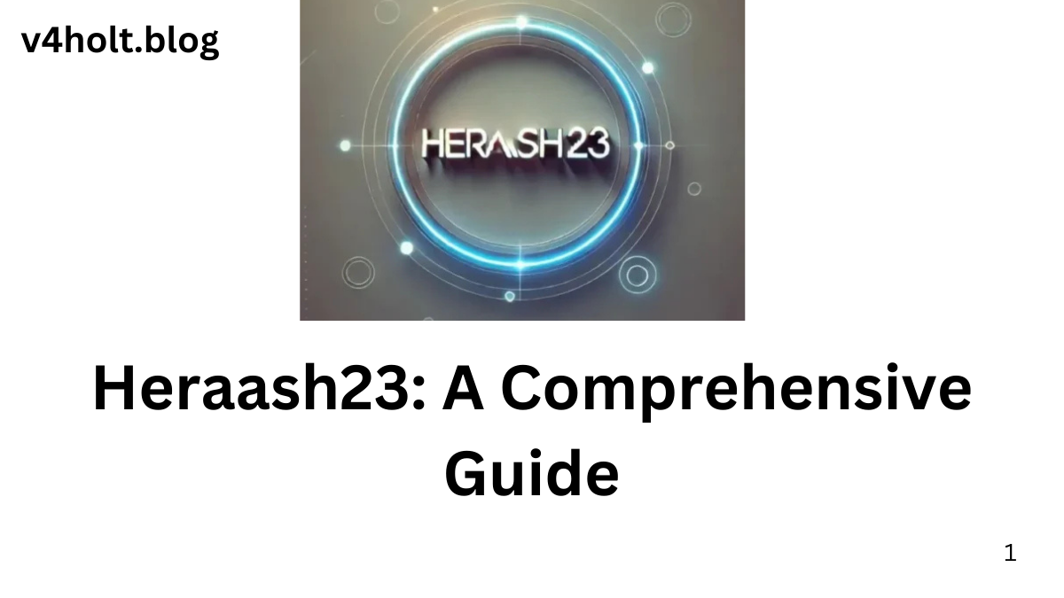 Heraash23: A Comprehensive Guide