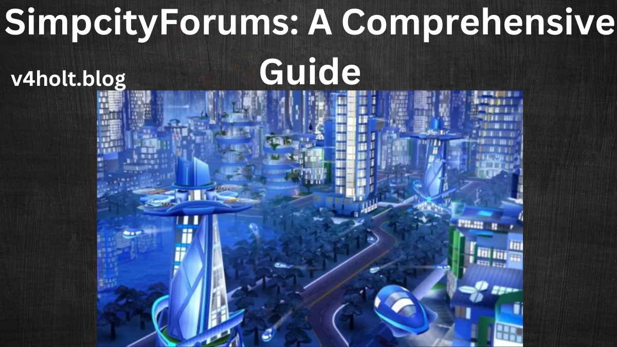 SimpcityForums: A Comprehensive Guide