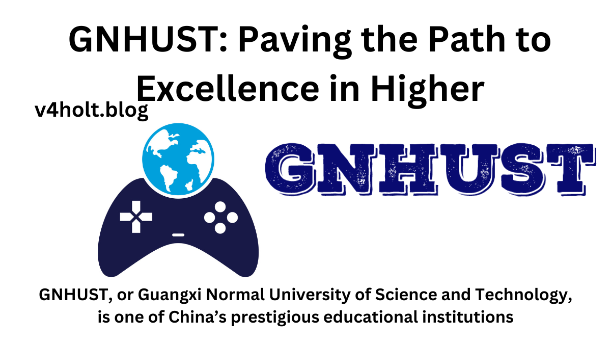 GNHUST: Paving the Path to Excellence in Higher