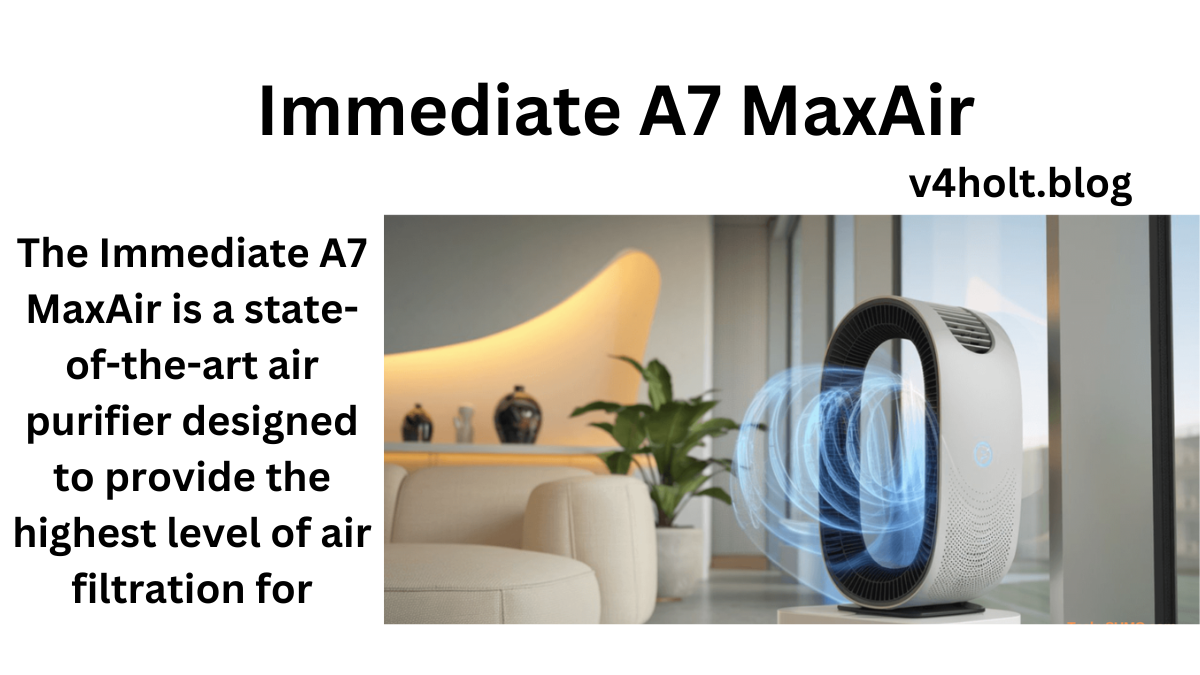 Immediate A7 MaxAir