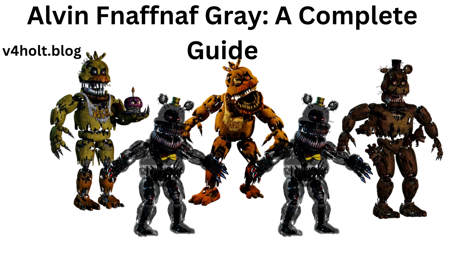 Alvin Fnaffnaf Gray: A Complete Guide