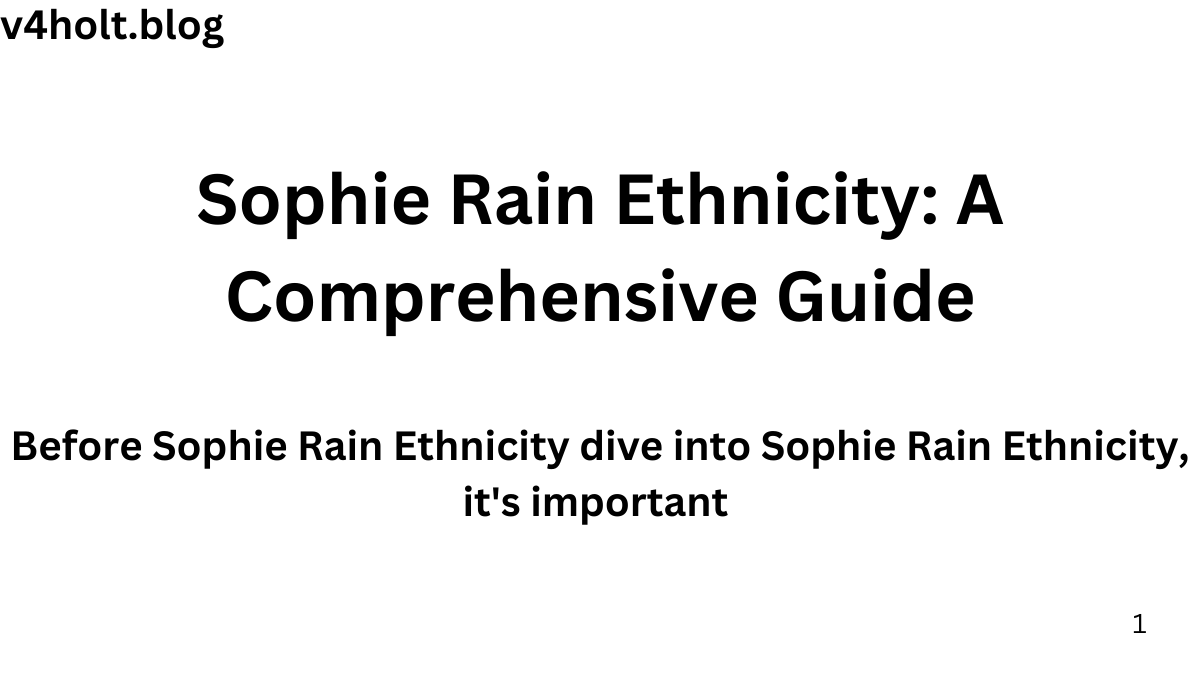 Sophie Rain Ethnicity: A Comprehensive Guide