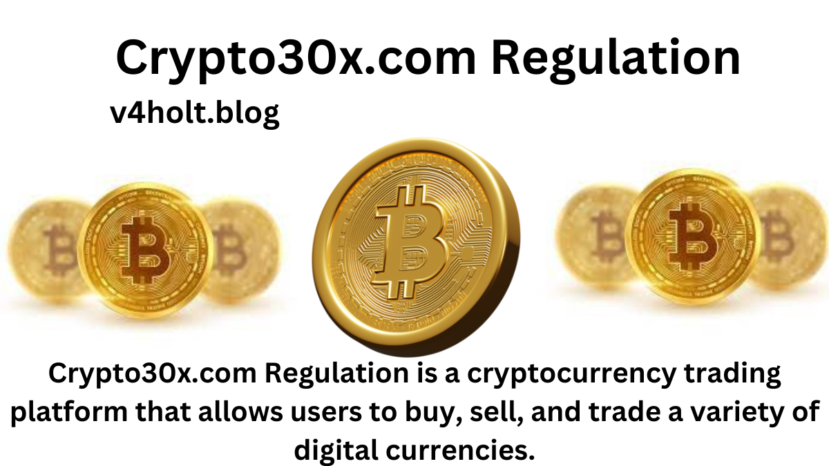 Crypto30x.com Regulation